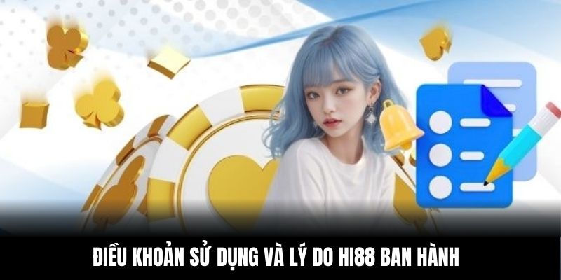 Điều khoản sử dụng và lý do Hi88 ban hành