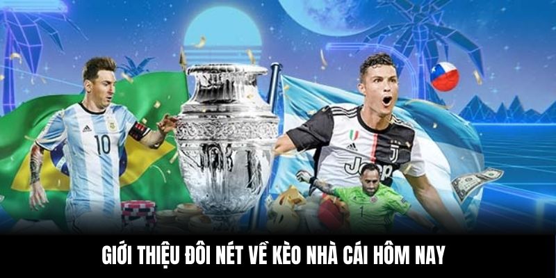 Giới thiệu đôi nét về kèo nhà cái hôm nay