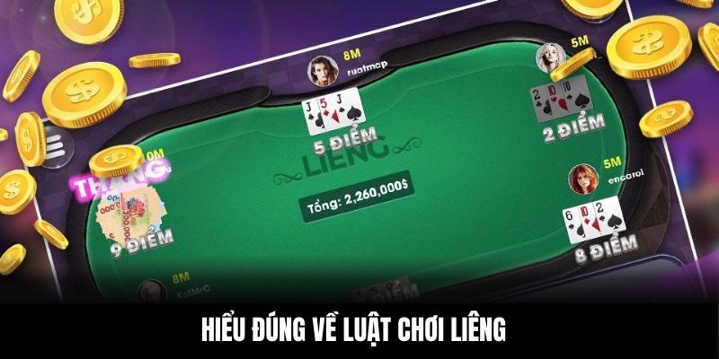 Hiểu đúng về luật chơi Liêng