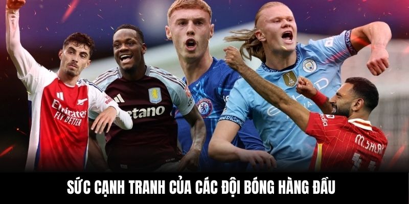 Sức cạnh tranh của các đội bóng hàng đầu